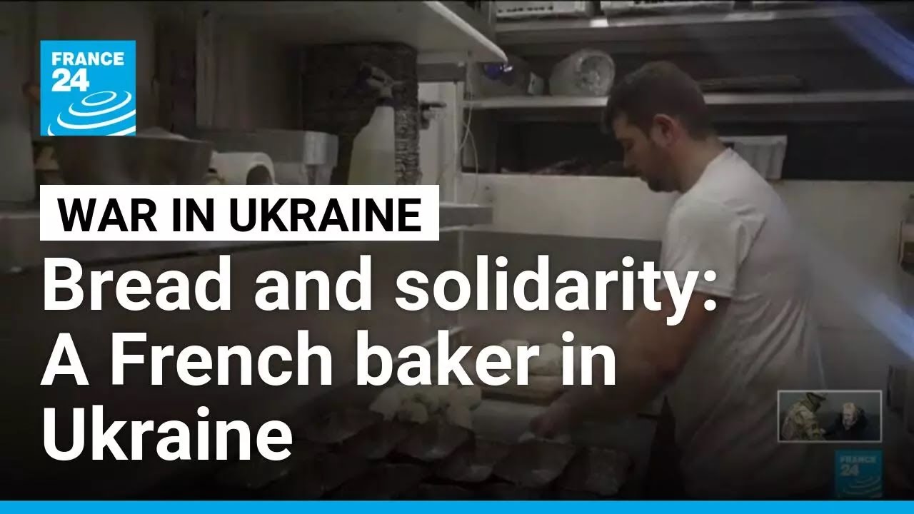 French baker brings bread and comfort to war-hit Ukraine • FRANCE 24 English