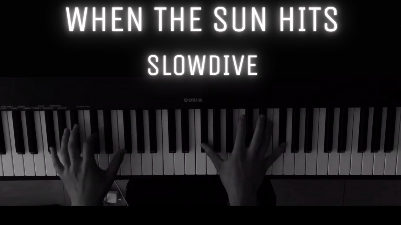 Slowdive - When The Sun Hits | PIANO COVER