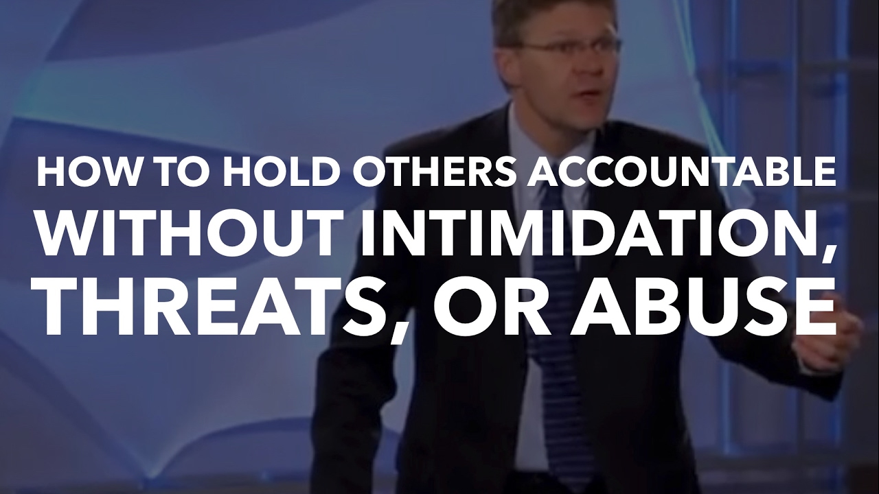 ​How to Hold Others Accountable Without Intimidation, Threats, or Abuse​