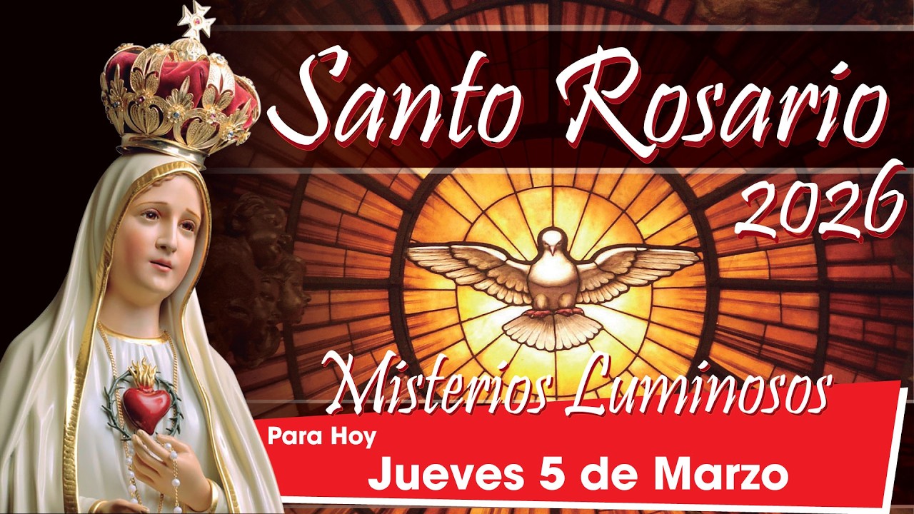 Santo Rosario Hoy: Jueves 5 de Marzo de 2026 🌹 Misterios Luminosos 🌹🕊️