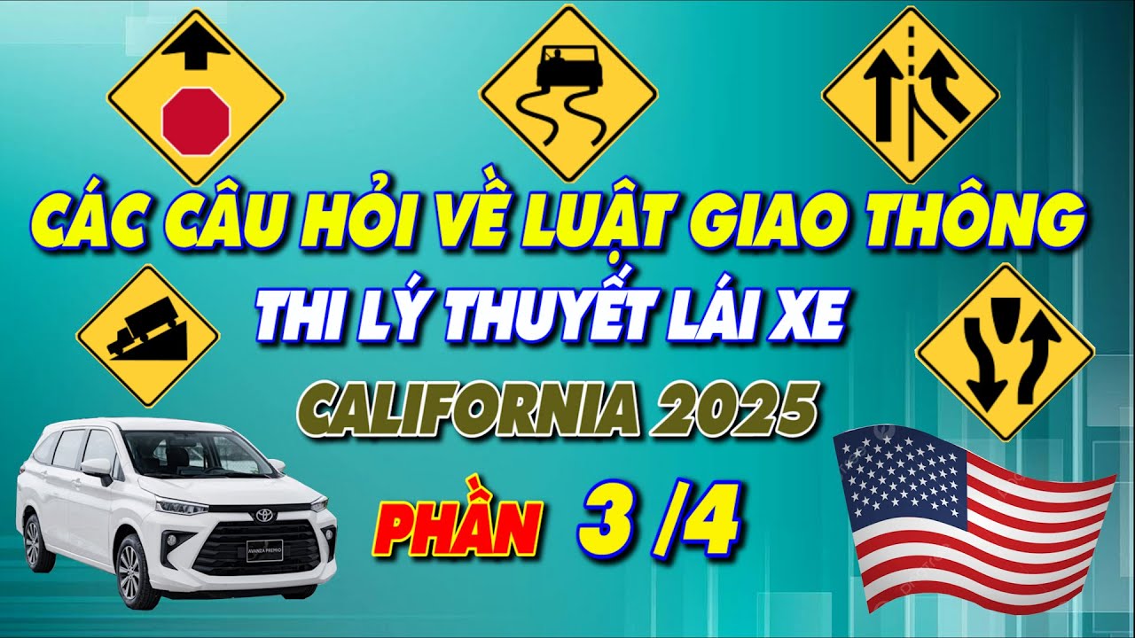 Thi lý thuyết lái xe California, Các câu hỏi về luật giao thông, Cập nhật 2025, Phần 3/4