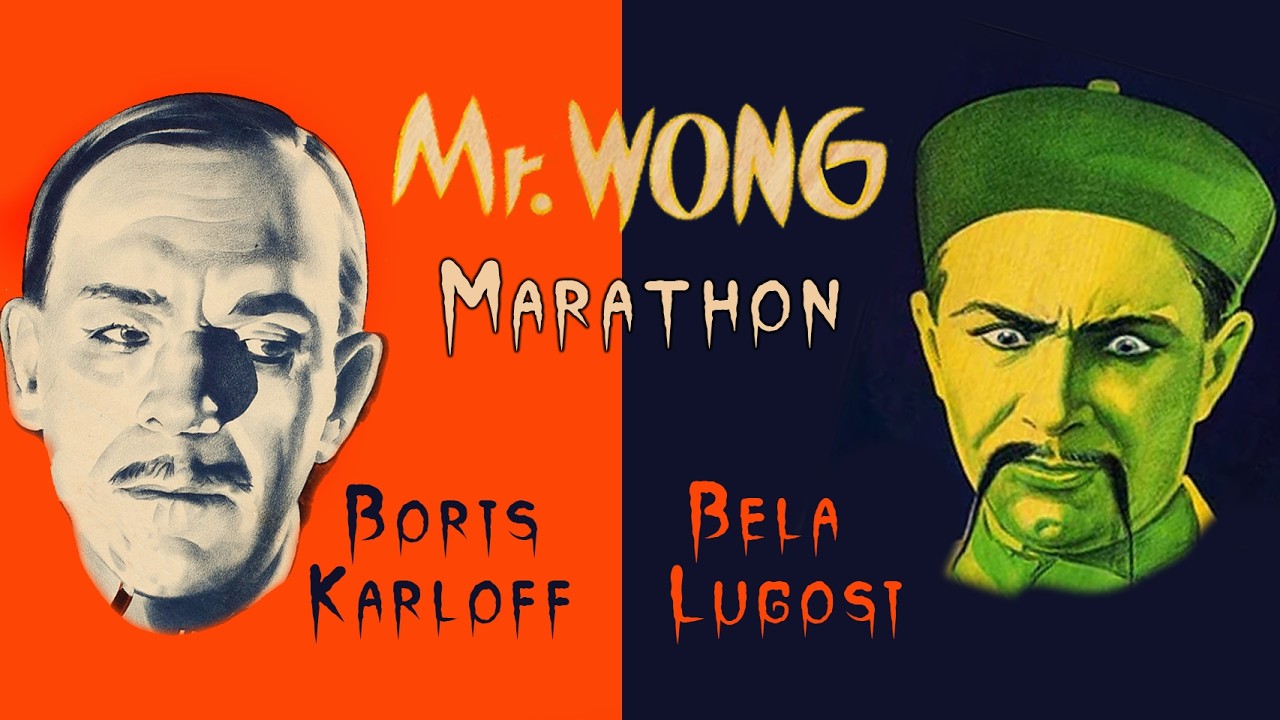 MR WONG Mystery Marathon - Bela Lugosi and Boris Karloff