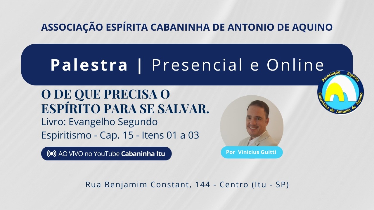 O DE QUE PRECISA O ESPÍRITO PARA SE SALVAR - EVANGELHO SEGUNDO ESPIRITISMO -CAP.15 - ITENS 01 A 03