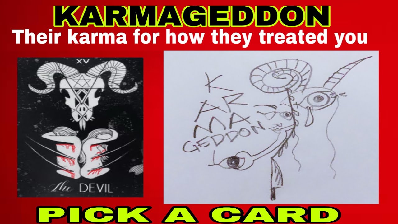 KARMAGEDDON Their karma for how they treated you PICK A CARD reading