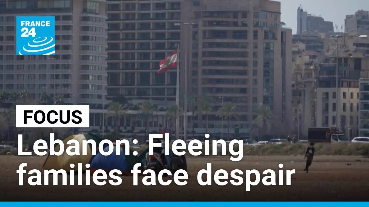 Humanitarian crisis in Lebanon: Displaced families face despair • FRANCE 24 English
