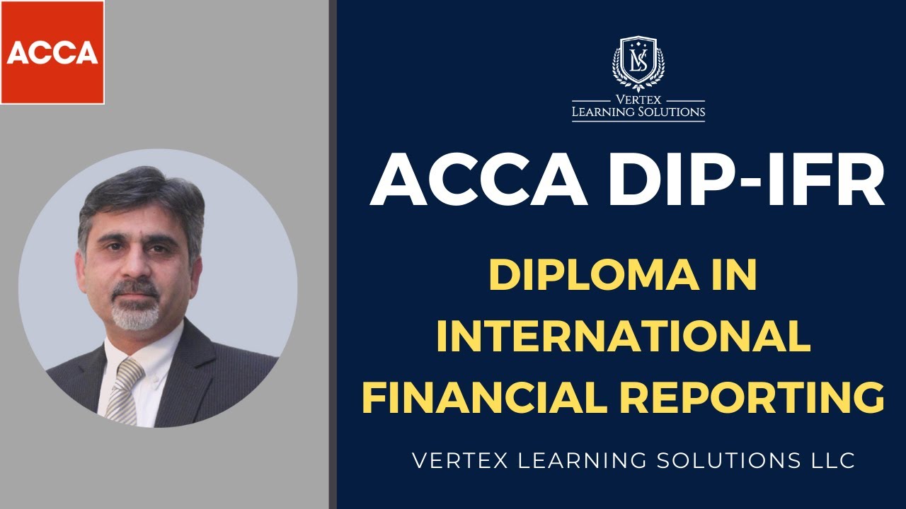 ACCA Dip-IFR Qualification (Diploma in International Financial Reporting) | Learn About ACCA Dip-IFR
