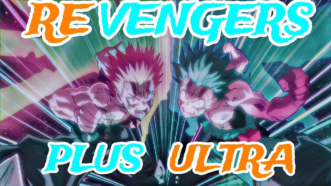 MHA: Revengers ~ Plus ultra (BEST PART EXTENDED)