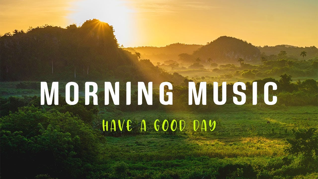 MORNING MUSIC Wake Up Positive