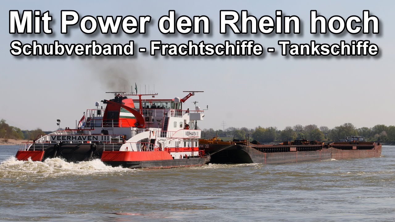Mit Power den Rhein hoch - Schubverband - Frachtschiffe - Tankschiffe - Binnenschifffahrt
