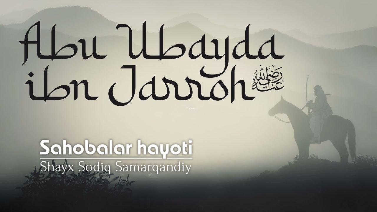 Abu Ubayda ibn Jarroh | 28 | Sahobalar hayoti