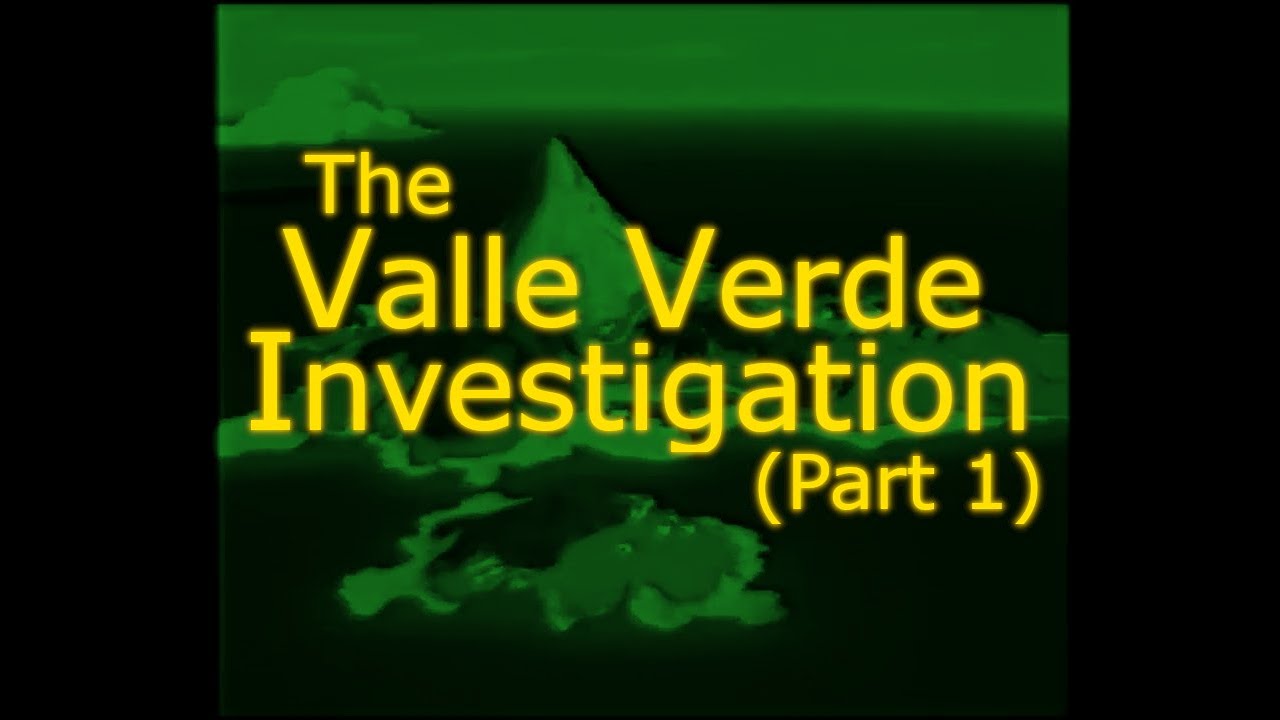 The Valle Verde Investigation - Part 1