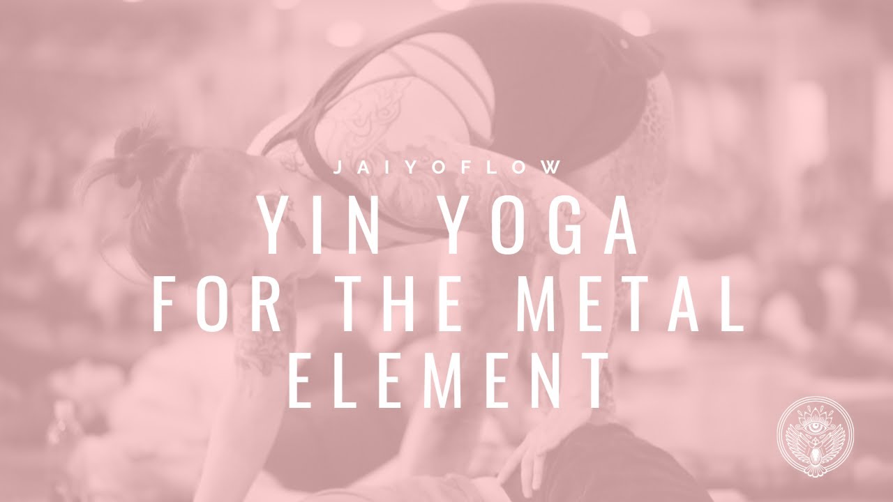 Yin Yoga for the Metal Element