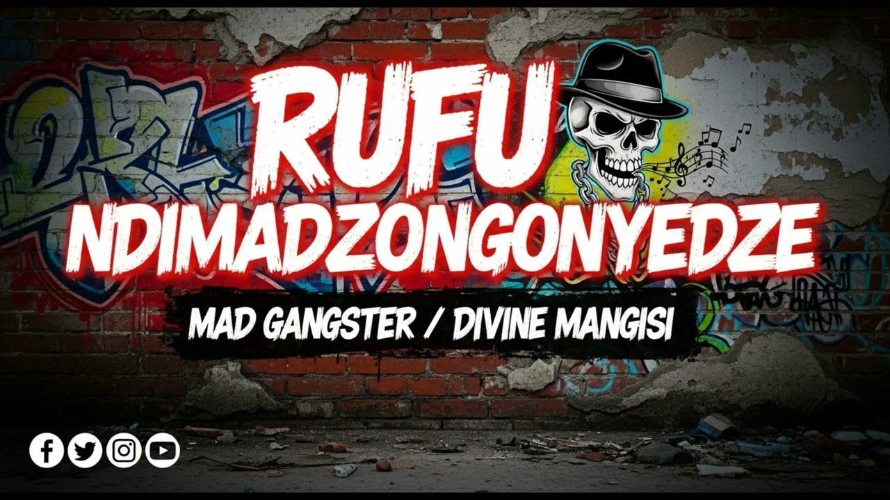 RUFU NDIMADZONGONYEDZE_MAD GANGSTER_SONG