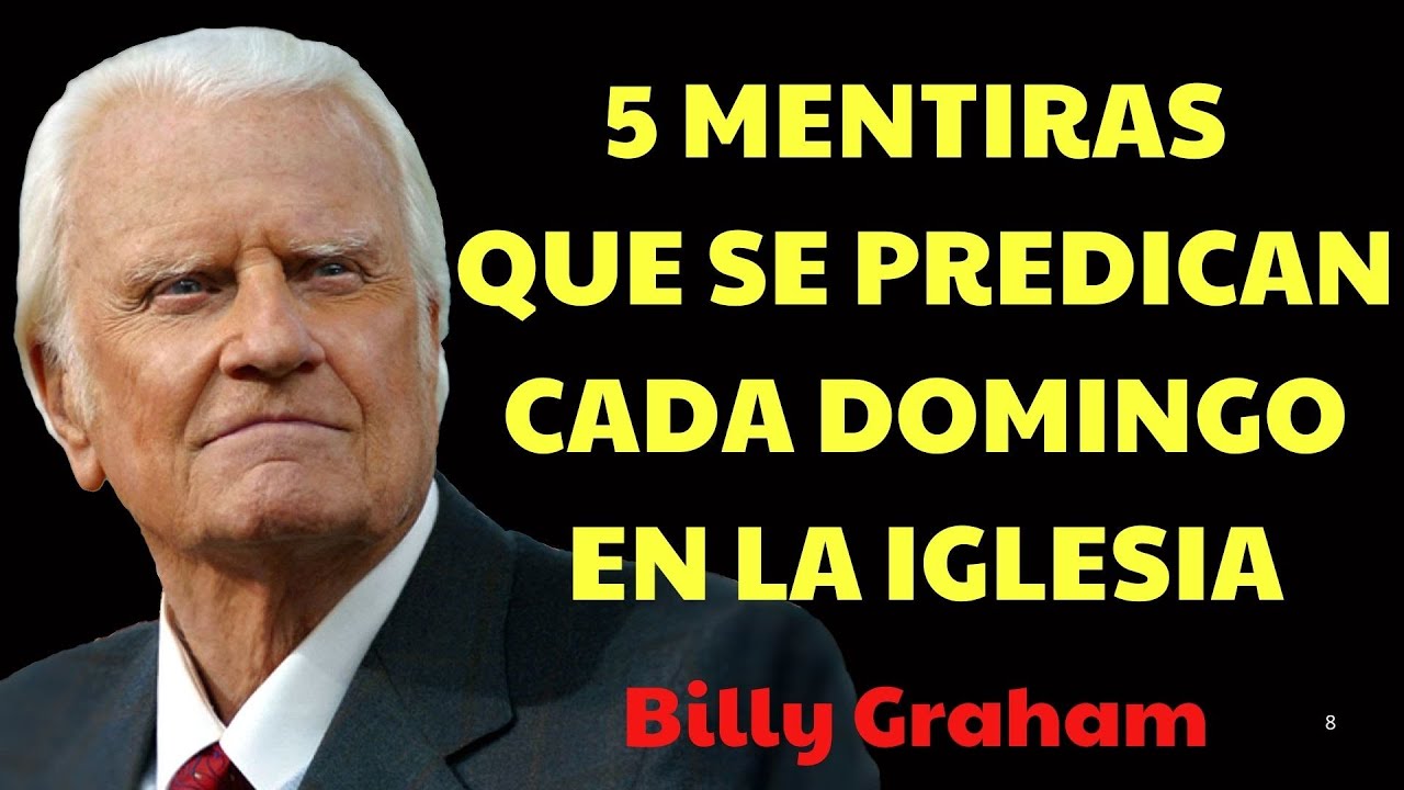 ¿Te han ENGAÑADO en la Iglesia¿ Descubre las 5 Mentiras más Predicadas | Predicas De Billy Graham