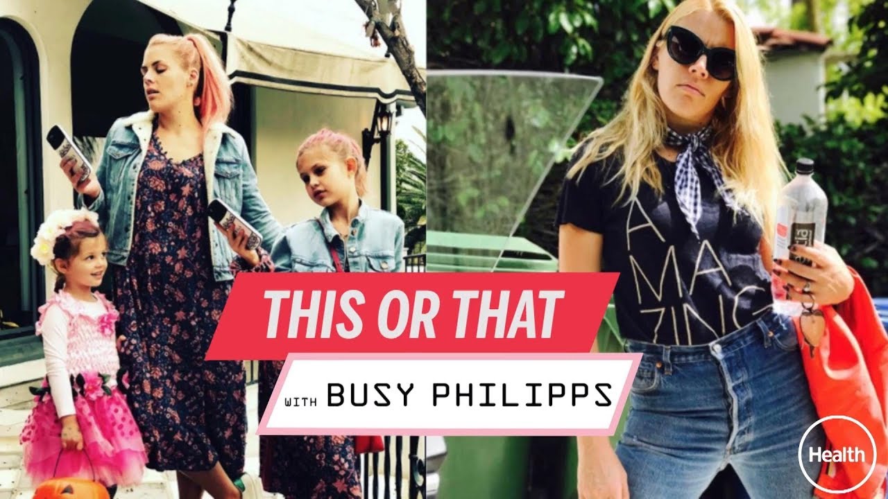 This or That with Busy Philipps | Health