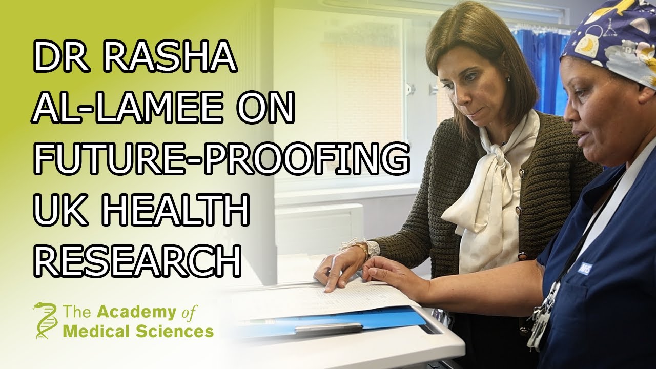 Dr Rasha Al-Lamee on Future-proofing UK Health Research I Academy of Medical Sciences report