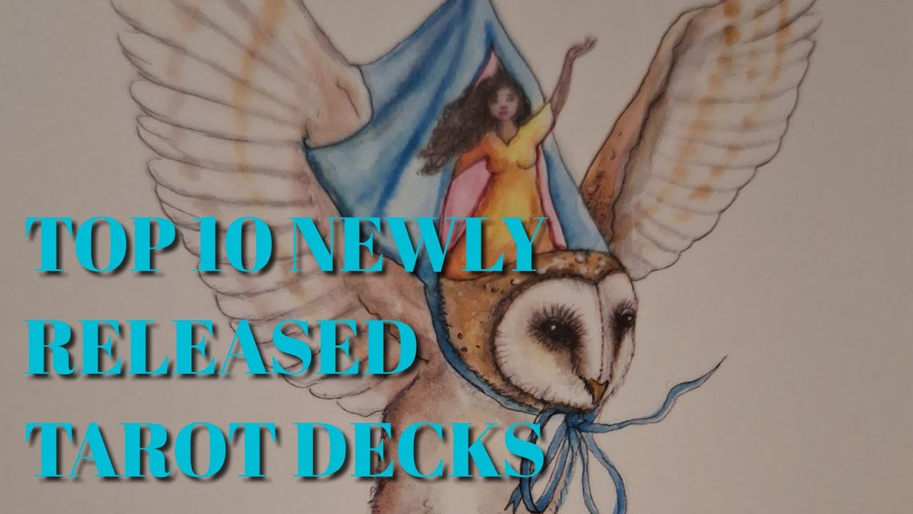 TOP 10 NEWLY  RELEASED TAROT DECKS 💯💥