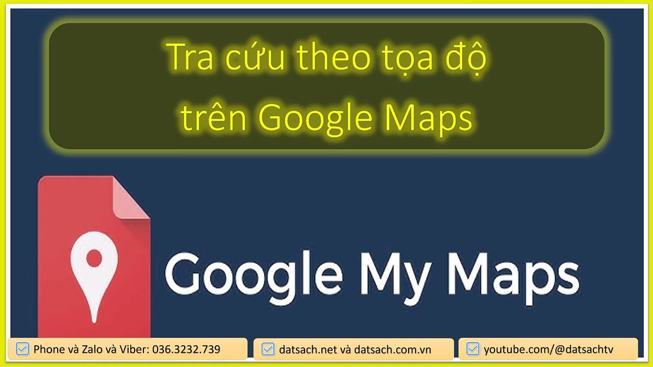 11.3.1. Tra cứu theo tọa độ trên Google Maps (Mở bản đồ trên My Maps)