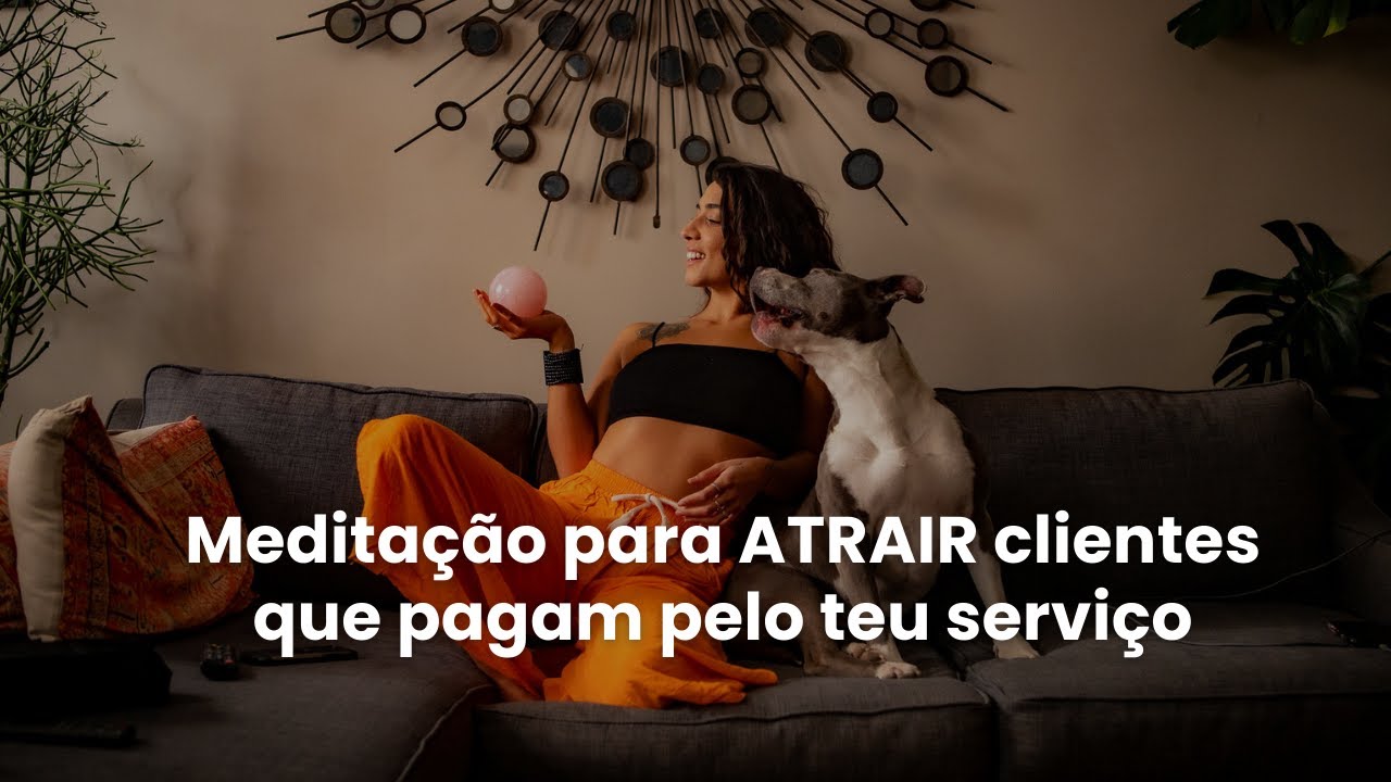 Meditação para atrair seus clientes na vibração certa