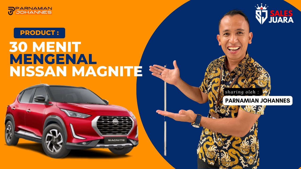 SHARING PRODUCT KNOWLEDGE NISSAN MAGNITE TURBO - 30 MENIT MENGENAL - SALES JUARA