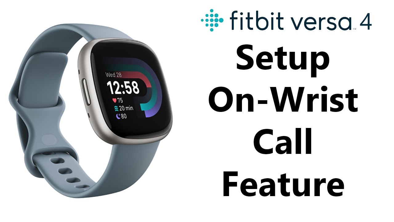 How To Set Up 'Call On Wrist' Feature On Fitbit Versa 4 with iPhone