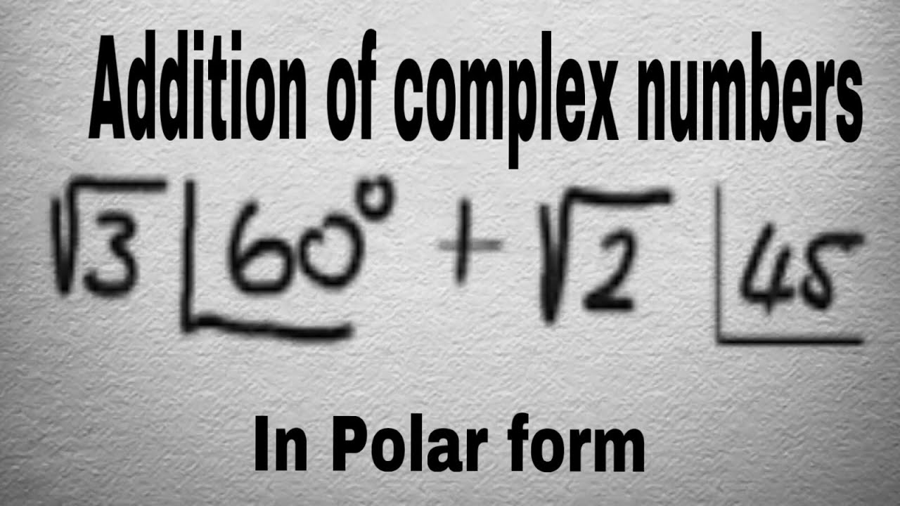 How to add complex numbers in polar form | Mathematics