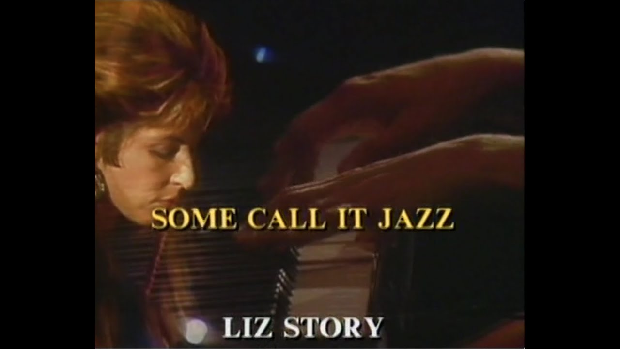 Liz Story -- Some Call It Jazz -- Episode 3