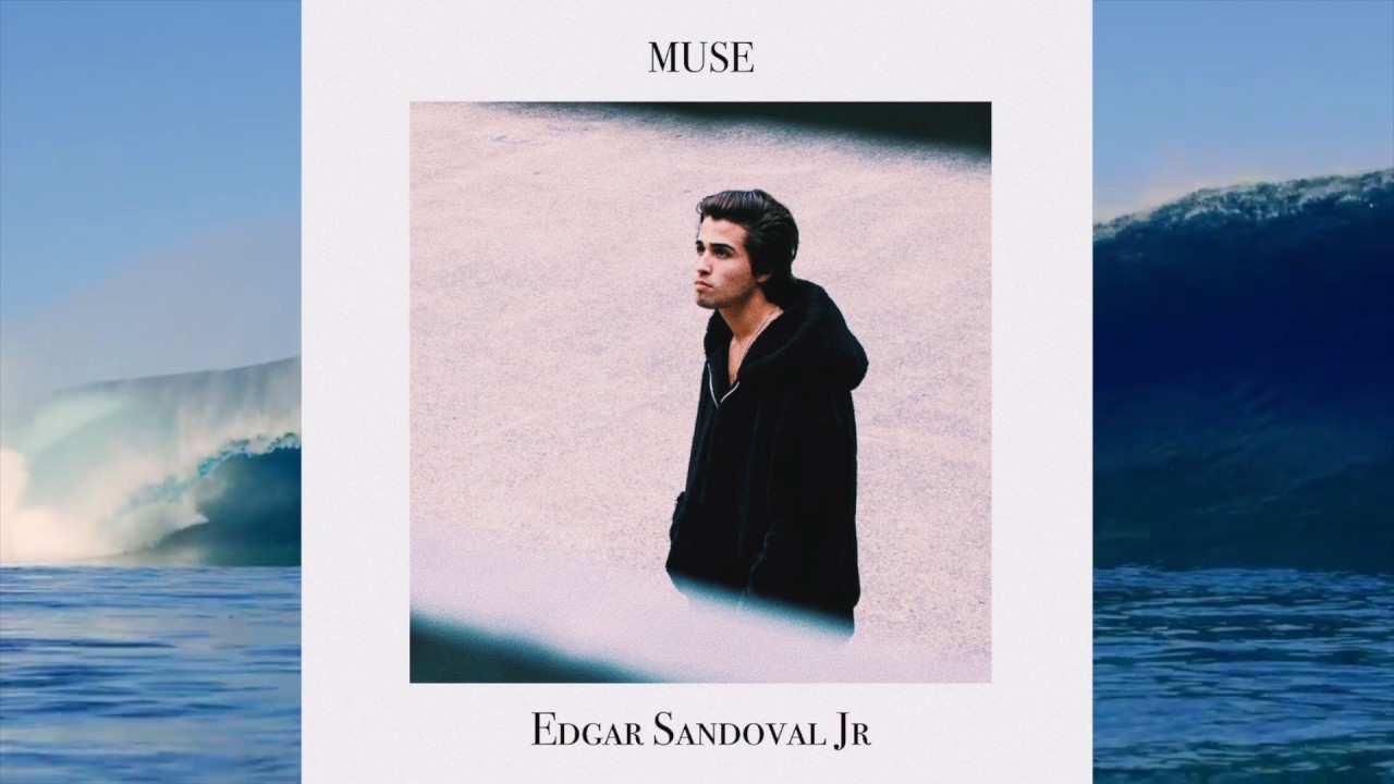 Edgar Sandoval Jr - Muse (Official Audio)