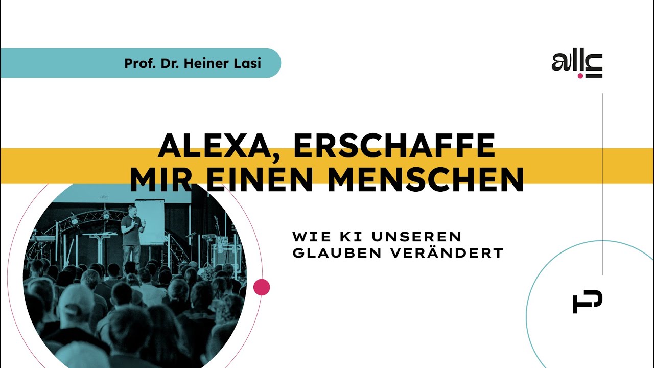 Alexa, erschaffe einen Menschen! - Wie KI unseren Glauben verändert | Prof. Dr. Heiner Lasi #PJT24
