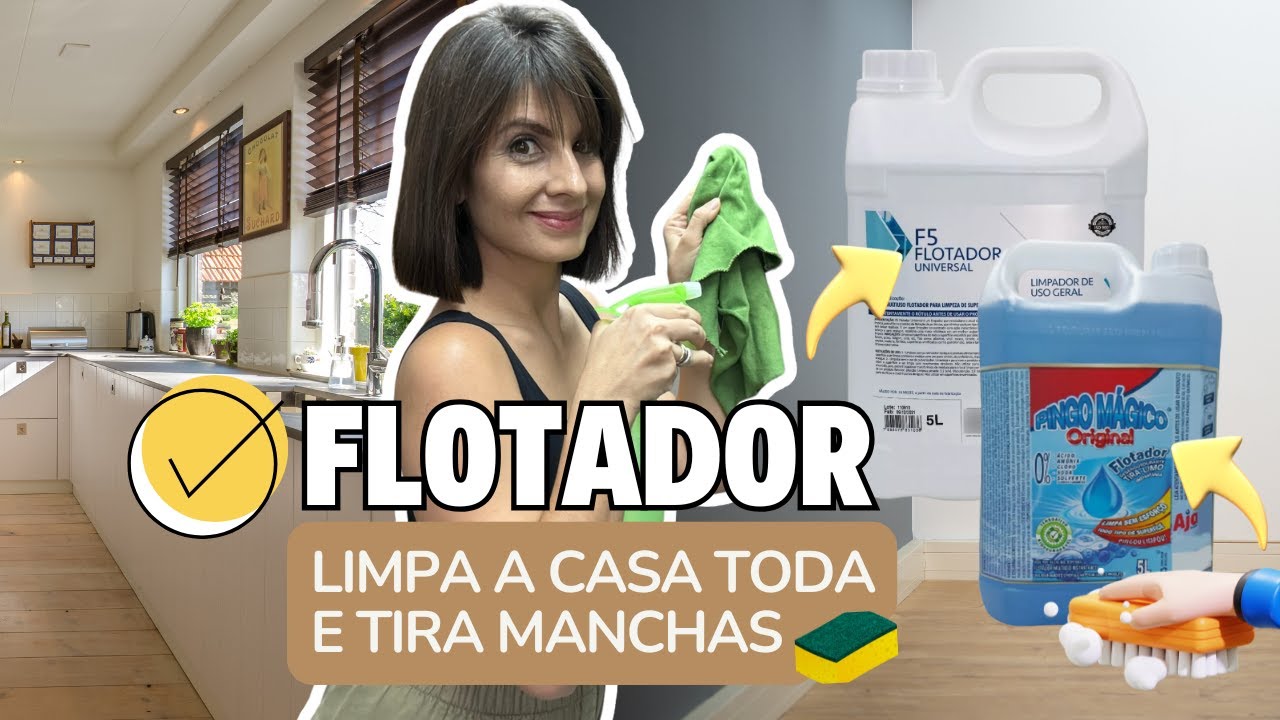 Use FLOTADOR para limpar sua casa! Produto de limpeza criado no Brasil que te deixa de queixo caído!