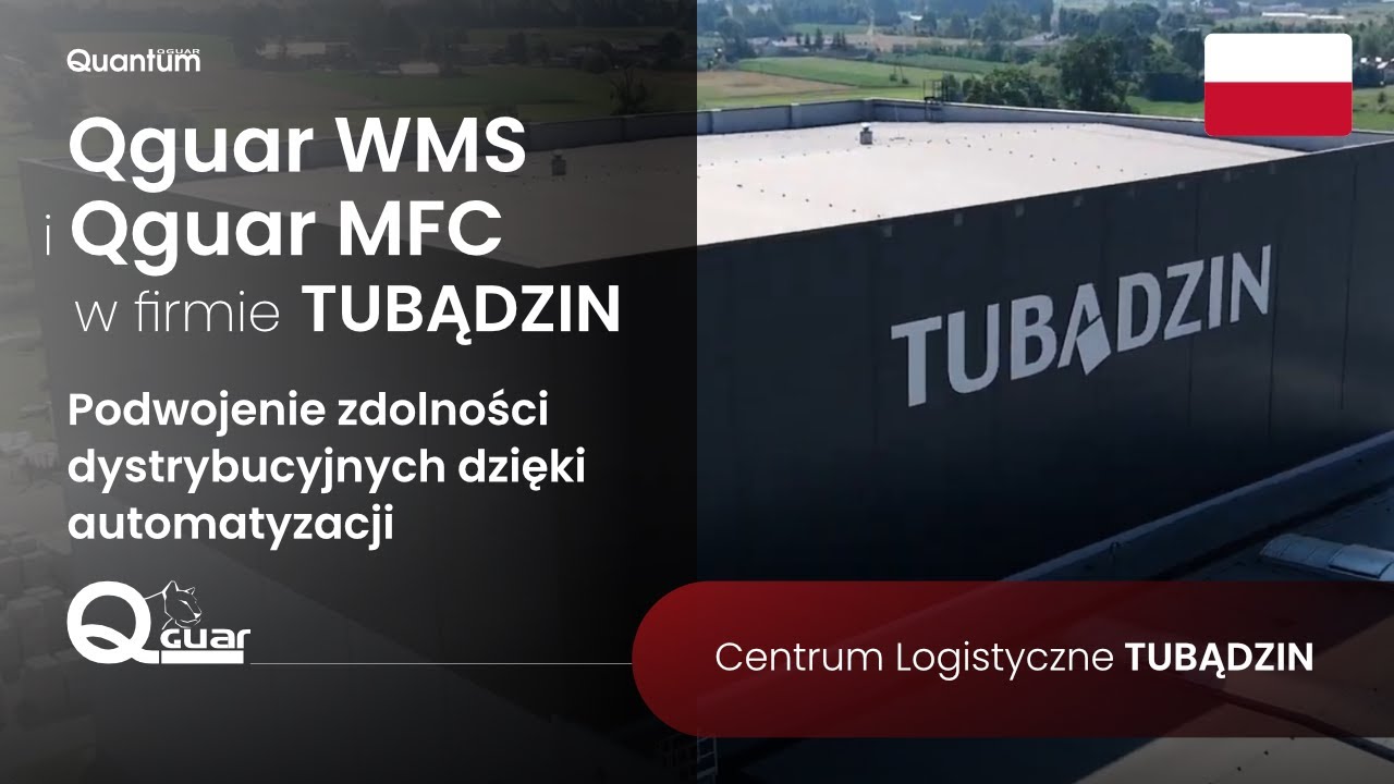 System WMS i system MFC Qguar w Tubądzin MG. Jak podwoić zdolność operacyjną centrum logistycznego?