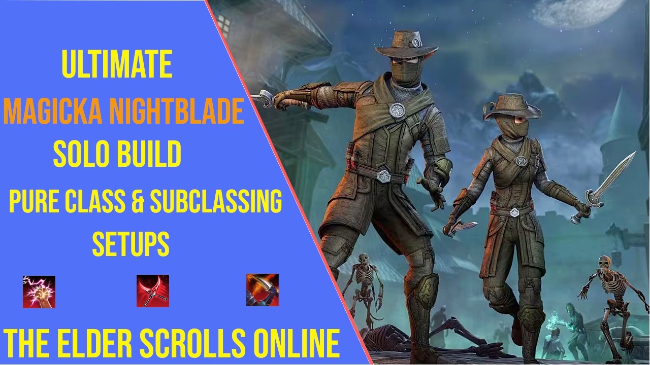 Best Magicka Nightblade Solo Build for ESO Update 50 - Pure Class and Subclassing Setups