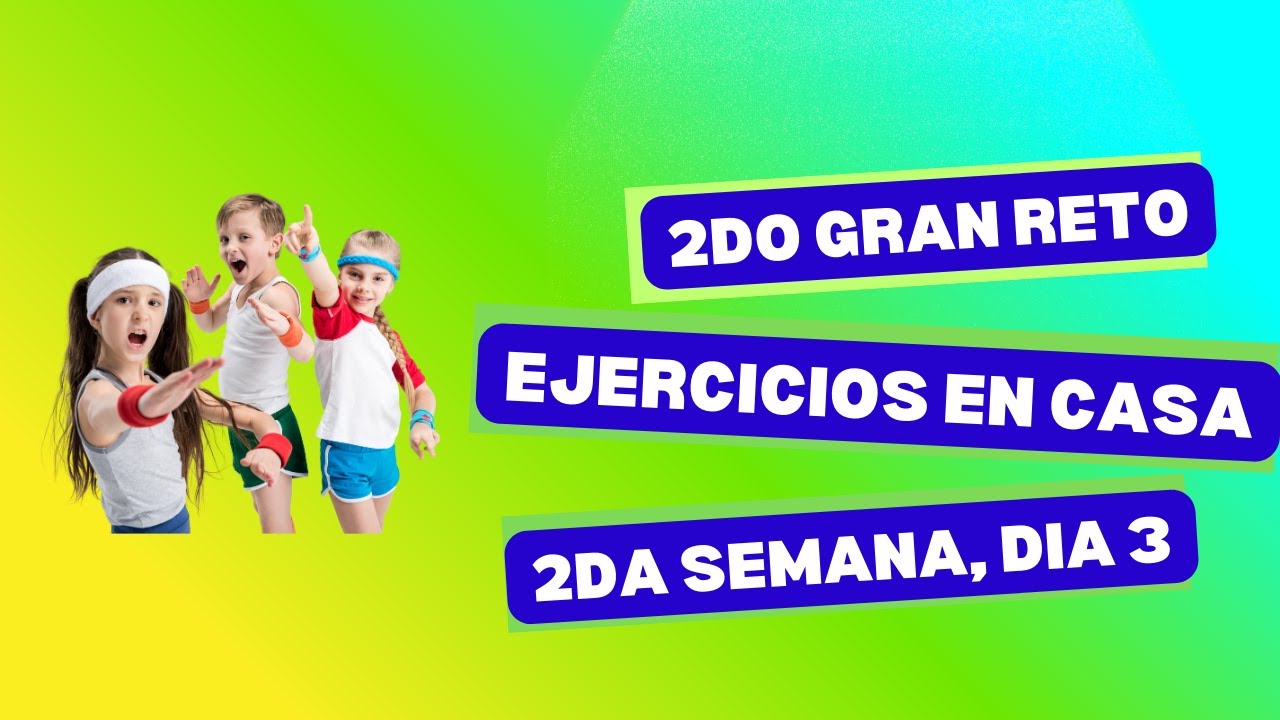 2do Gran Reto de ejercicios para niños obesos,  Segunda semana, día 3