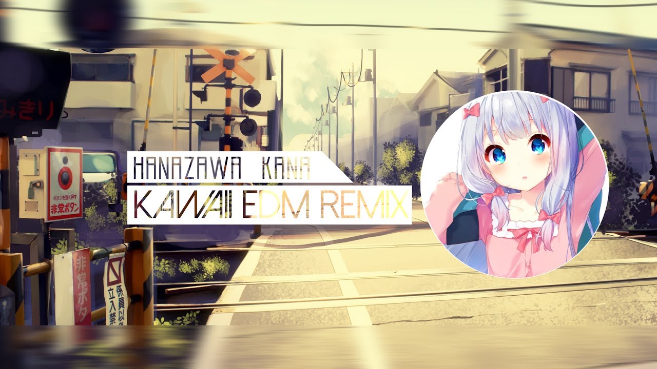 Hanazawa Kana - Yunomi ( EDM Kawaii remix )