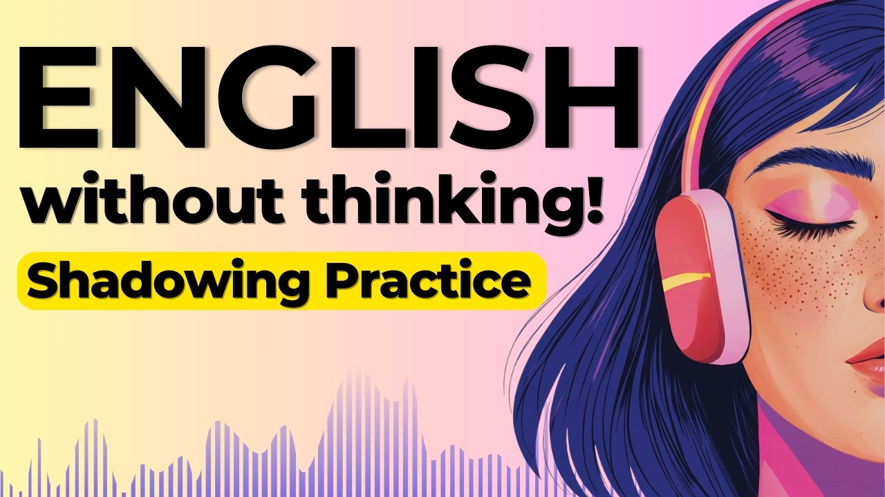 Learn to Speak English Without Thinking | Shadowing English Speaking Practice