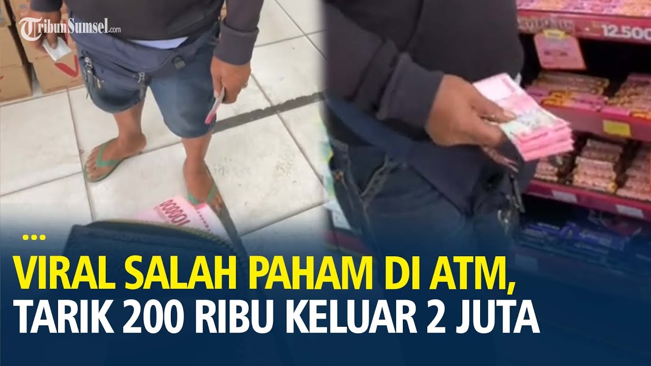 Viral Salah Paham di ATM, Tarik 200 Ribu Malah Keluar 2 Juta, Begini Kronologinya