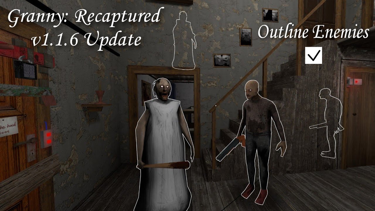 Granny Recaptured - But You Can See Where Enemies Located (Enemies Outline, v1.1.6 Update)