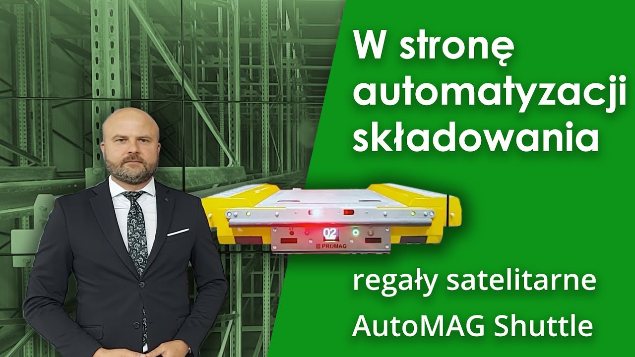 PROMAG Expert radzi #4 - W stronę automatyzacji składowania: regały satelitarne AutoMAG Shuttle