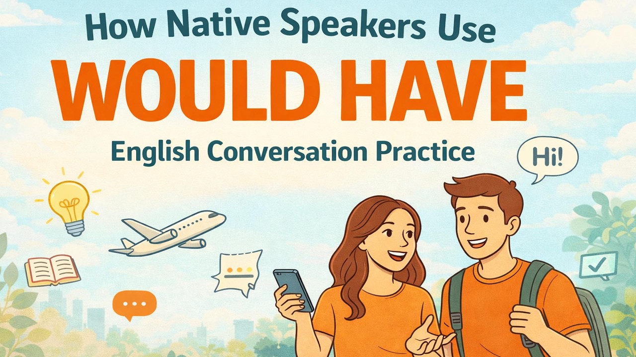 Would Have in Real Life Conversations | Easy English Podcast (B1–B2)