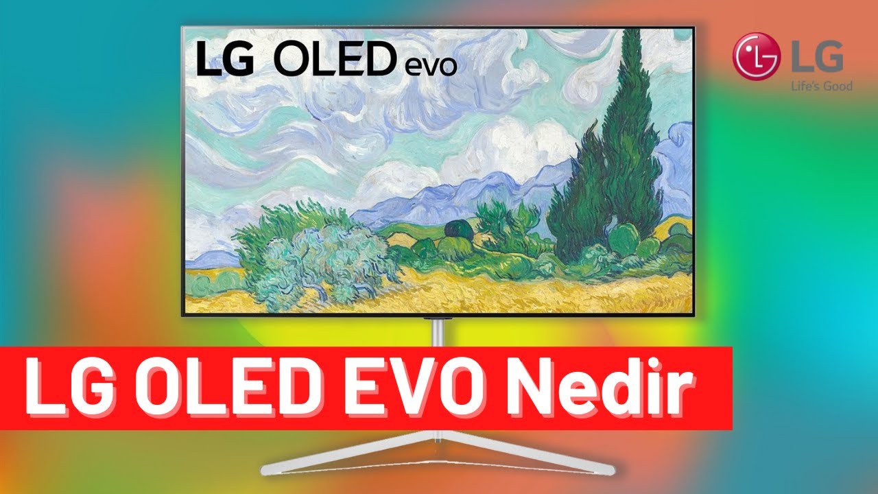 Lg Oled Evo nedir. Oled ile farkı nedir.