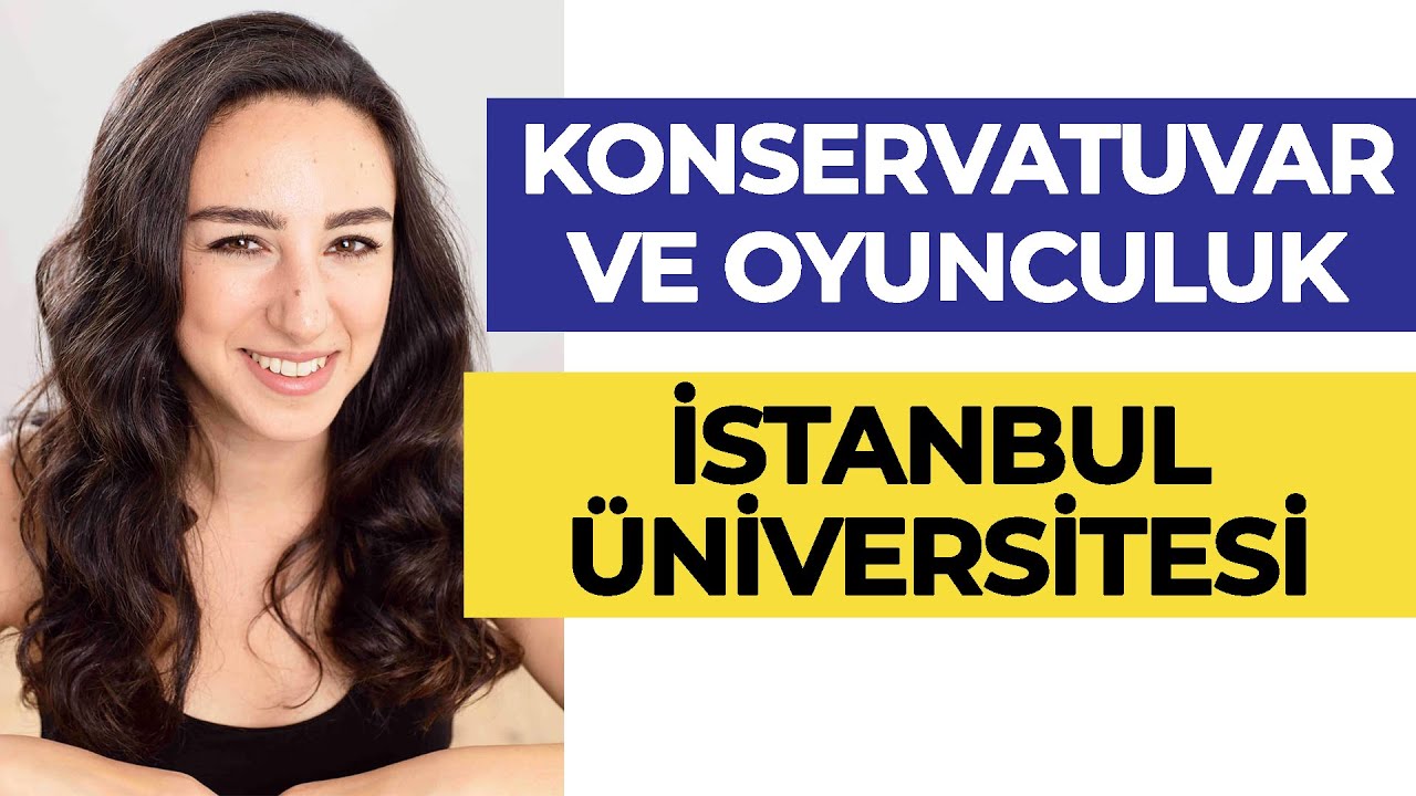 İstanbul Üniversitesi - Oyunculuk ve Konservatuvar Okumak! | Hangi Üniversite Hangi Bölüm