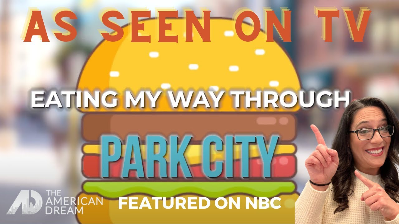 BEST PLACES TO EAT IN PARK CITY - As Seen on NBC - By Karen Stone
