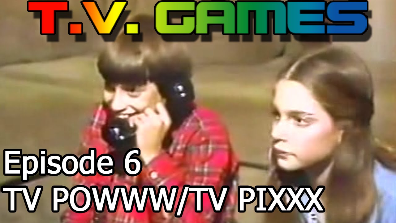 TV Powww/TV Pixxx - T.V. GAMES: EPISODE 6