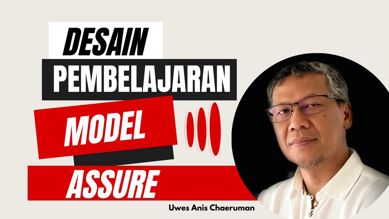 Bincang Desain Pembelajaran dengan Model ASSURE