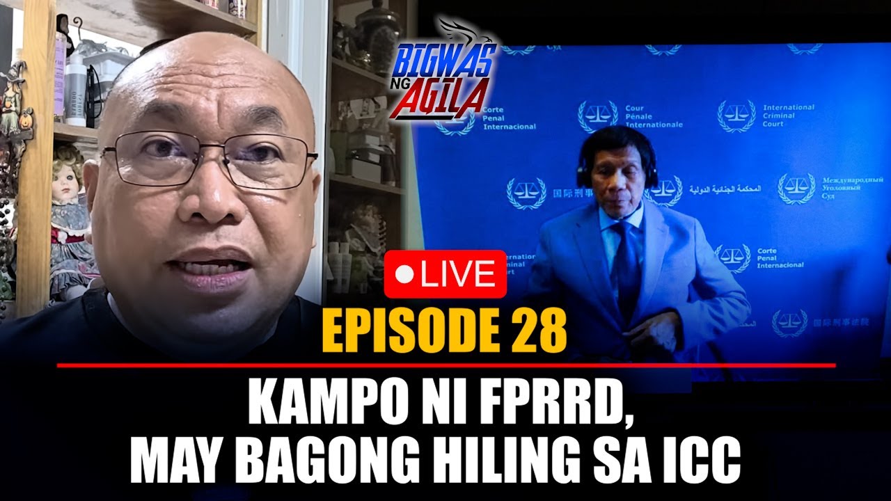 EP 28 | Kampo ni FPRRD, MAY BAGONG HILING sa ICC