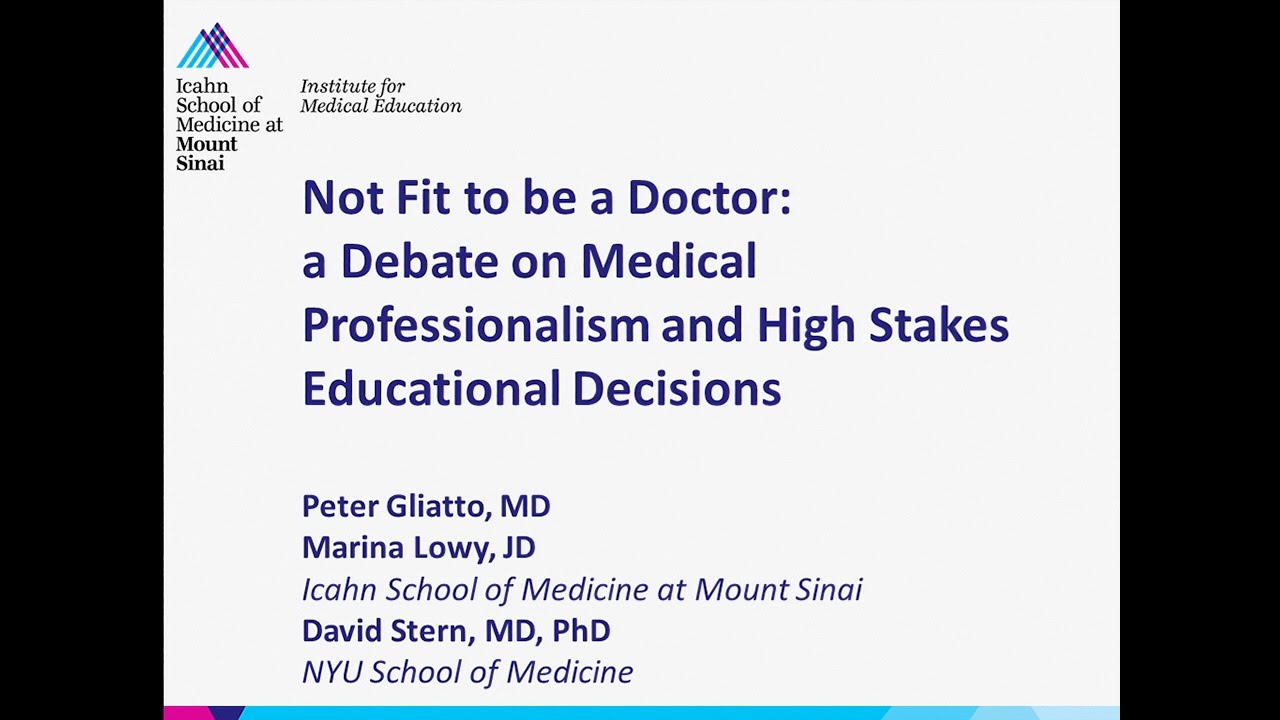 “Not fit to be a Doctor: a Debate on Medical Professionalism and High Stakes Educational Decisions”