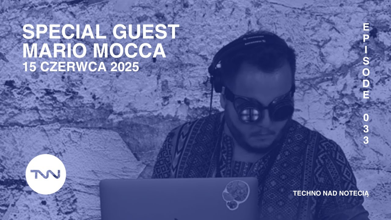 Mario Mocca - Techno nad Notecią Episode 033 Guest Mix
