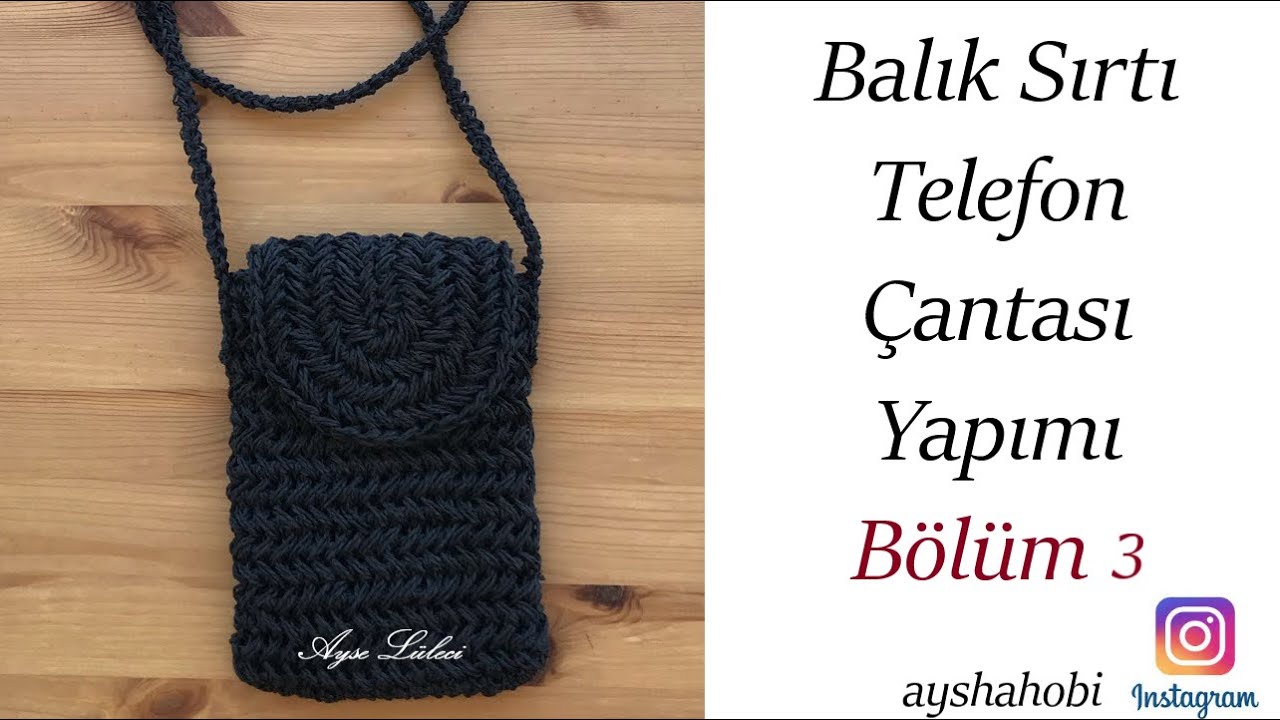 Balık Sırtı Telefon Çantası Yapımı Bölüm 3