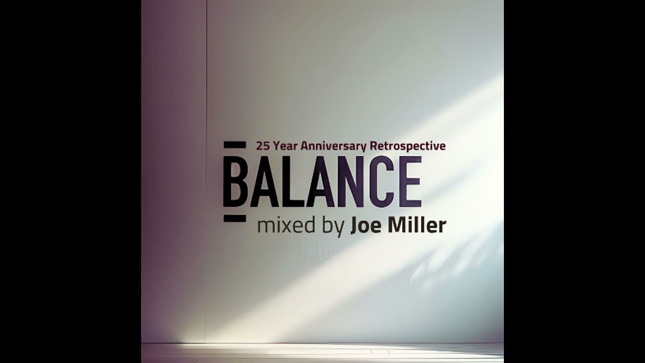 25 Years of Balance Series Anniversary Retrospective mixed by Joe Miller