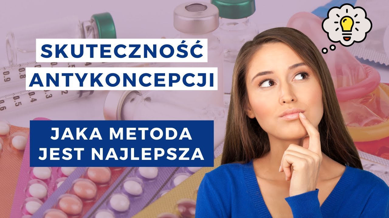 Skuteczność antykoncepcji - jaka metoda jest najlepsza